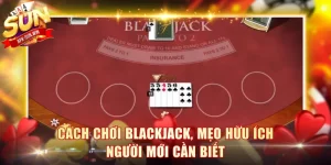 Cách Chơi Blackjack
