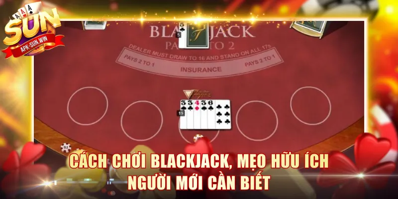 Cách Chơi Blackjack