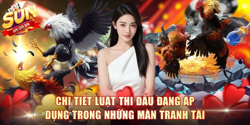 Chi tiết luật thi đấu đang áp dụng trong những màn tranh tài