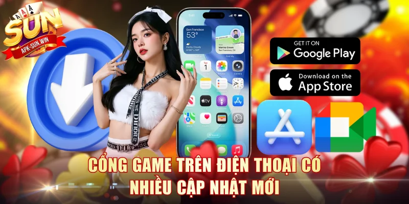 Cổng game trên điện thoại có nhiều cập nhật mới