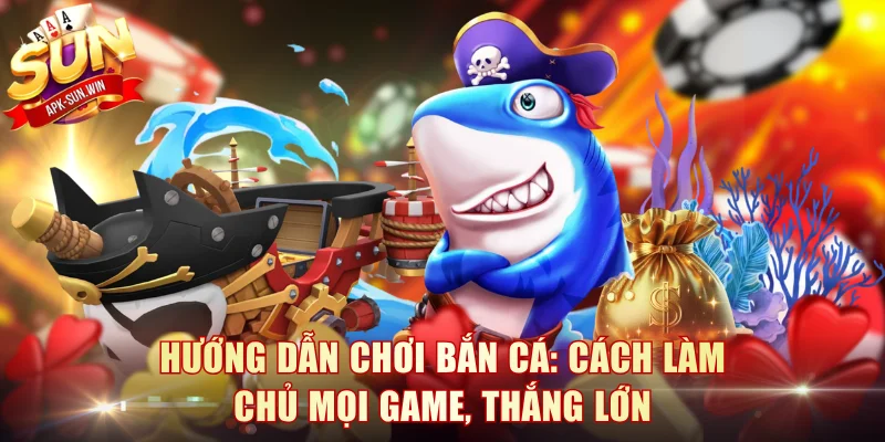 Hướng Dẫn Chơi Bắn Cá