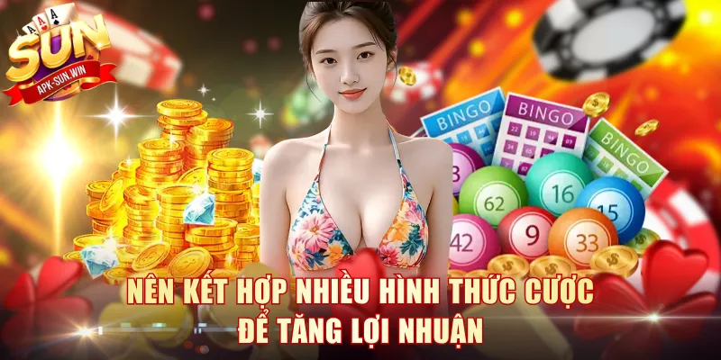 Nên kết hợp nhiều hình thức cược để tăng lợi nhuận