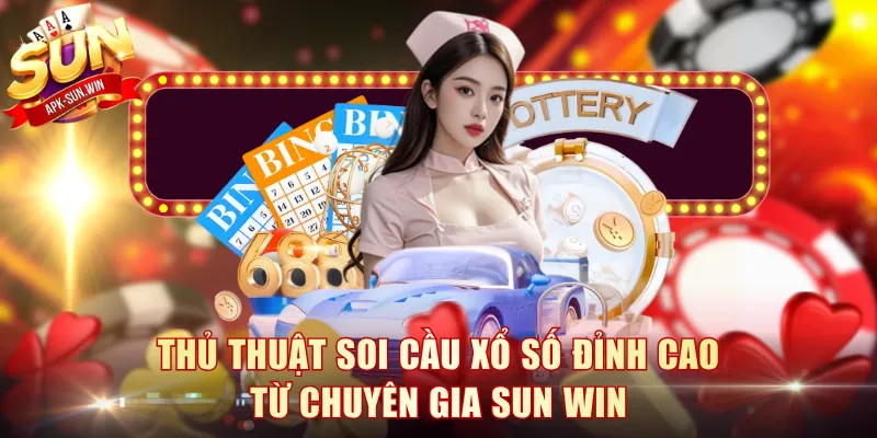 Thủ thuật soi cầu Xổ Số đỉnh cao từ chuyên gia Sun Win