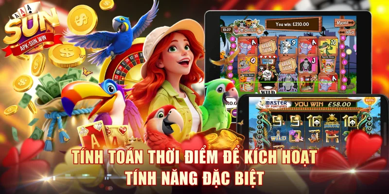 Tính toán thời điểm để kích hoạt tính năng đặc biệt